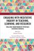 Engaging with Meditative Inquiry in Teaching Learning and Research