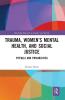 Trauma Women's Mental Health and Social Justice