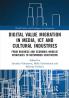 Digital Value Migration in Media ICT and Cultural Industries
