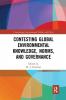 Contesting Global Environmental Knowledge Norms and Governance