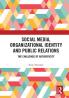 Social Media Organizational Identity and Public Relations