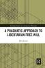 Pragmatic Approach to Libertarian Free Will