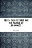 Greed Self-Interest and the Shaping of Economics