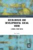Decolonised and Developmental Social Work