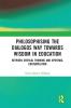 Philosophising the Dialogos Way Towards Wisdom in Education