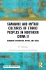 Shamanic and Mythic Cultures of Ethnic Peoples in Northern China II