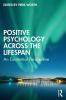 Positive Psychology Across the Lifespan