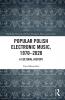Popular Polish Electronic Music 1970-2020