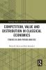 Competition Value and Distribution in Classical Economics