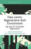Data-centric Regenerative Built Environment