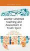 Learner-Oriented Teaching and Assessment in Youth Sport