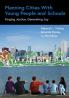 Planning Cities With Young People and Schools