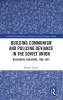 Building Communism and Policing Deviance in the Soviet Union