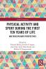 Physical Activity and Sport During the First Ten Years of Life