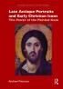 Late Antique Portraits and Early Christian Icons