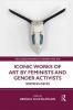 Iconic Works of Art by Feminists and Gender Activists