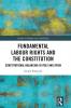 Fundamental Labour Rights and the Constitution