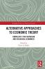 Alternative Approaches to Economic Theory