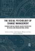 Social Psychology of Change Management
