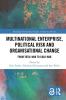 Multinational Enterprise Political Risk and Organisational Change