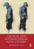 Critical and Intersectional Gang Studies