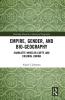 Empire Gender and Bio-geography