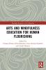 Arts and Mindfulness Education for Human Flourishing