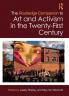Routledge Companion to Art and Activism in the Twenty-First Century
