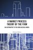 Market Process Theory of the Firm