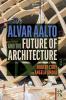Alvar Aalto and the Future of Architecture
