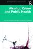 Alcohol Crime and Public Health