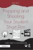 Prepping and Shooting Your Student Short Film