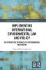 Implementing International Environmental Law and Policy