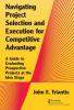 Navigating Project Selection and Execution for Competitive Advantage