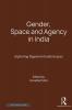 Gender Space and Agency in India