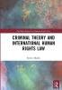 Criminal Theory and International Human Rights Law