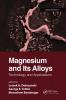 Magnesium and Its Alloys