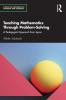 Teaching Mathematics Through Problem-Solving