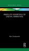Absolute Essentials of Digital Marketing