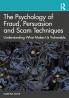 Psychology of Fraud Persuasion and Scam Techniques