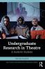 Undergraduate Research in Theatre