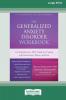 The Generalized Anxiety Disorder Workbook
