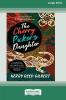 The Cherry Picker's Daughter Second Edition (16pt Large Print Edition)