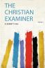 The Christian Examiner Volume 3