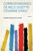 Correspondance De Mlle Suzette-CÃ©sarine D'arly Volume 2