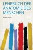 Lehrbuch Der Anatomie Des Menschen