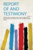 Report of and Testimony Volume 12