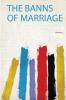 The Banns of Marriage Volume 2