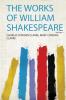 The Works of William Shakespeare Volume 1