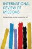 International Review of Missions Volume 11